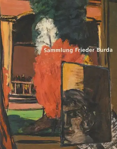 Buch: Sammlung Frieder Burda, Gallwitz, Klaus. 2004, Hatje Cantz Verlag