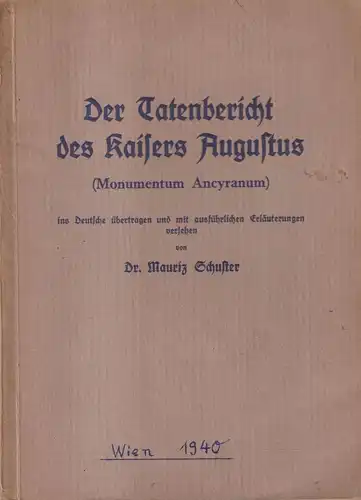 Buch: Der Tatenbericht des Kaisers Augustus. Mauritz Schuster, Österr. Landesvlg