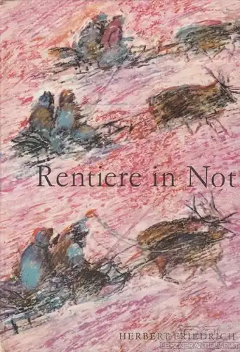 Buch: Rentiere in Not, Friedrich, Herbert. 1973, Der Kinderbuchverlag