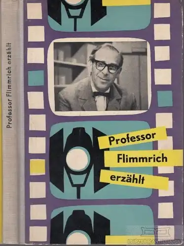 Buch: Professor Flimmrich erzählt, Dinter, Helga u.a. 1964, Fotokino Verlag