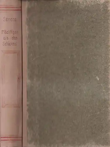 Sammlung Dieterich 53: Mächtiger als das Schicksal, Ein Brevier. Seneca, 1942