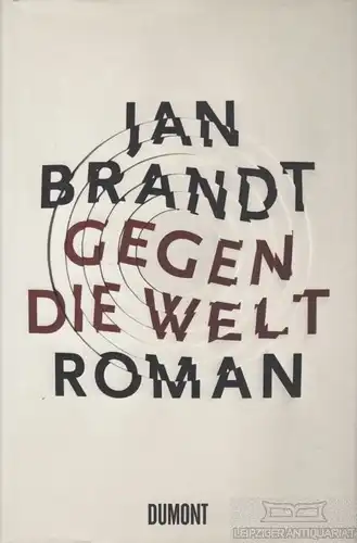 Buch: Gegen die Welt, Brandt, Jan. 2011, DuMont Buchverlag, Roman
