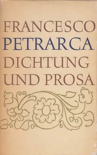 Buch: Dichtungen und Prosa, Petrarca, Francesco. 1968, Verlag Rütten und Loening