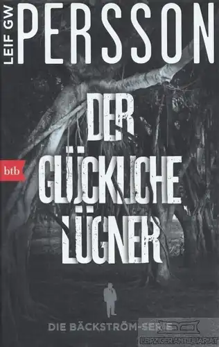 Buch: Der glückliche Lügner, Persson, Leif GW. Die Bäckström-Serie, 2015