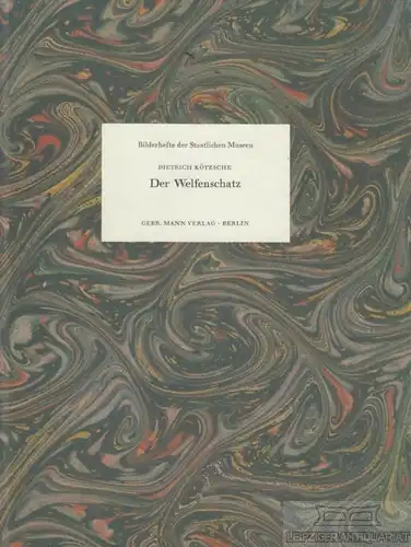 Buch: Der Welfenschatz im Berliner Kunstgewerbemuseum, Kötzsche, Dietrich. 1973