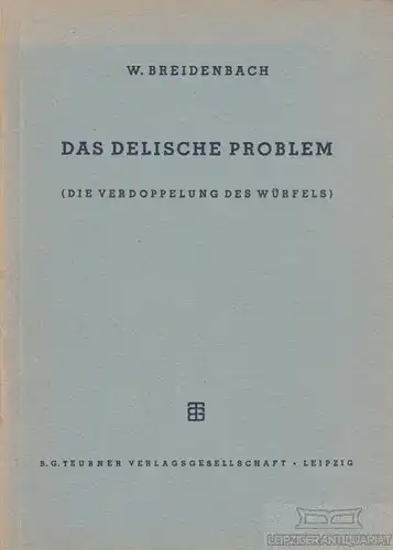 Buch: Das Delische Problem, Breidenbach, W. 1952, Die Verdopplung des Würfels