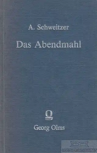 Buch: Das Abendmahl, Schweitzer, A. 1983, Georg Olms Verlag, gebraucht, gut