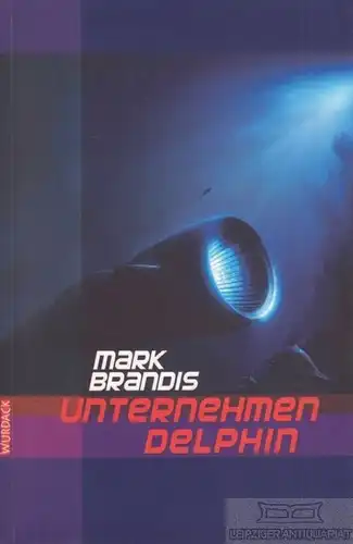 Buch: Unternehmen Delphin, Brandis, Mark. Paperback Sammler-Edition, 2009