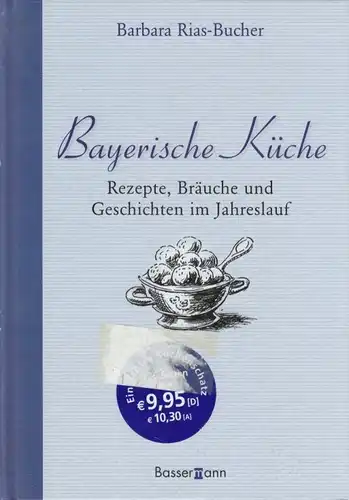 Buch: Bayerische Küche, Rias-Bucher, Barbara. 2009, Bassermann Verlag