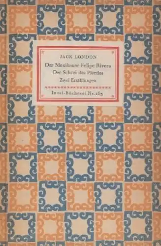 Insel-Bücherei 163, Der Mexikaner Felipe Rivera. Der Schrei des Pferdes, London