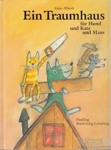 Buch: Ein Traumhaus für Hund und Katz und Maus, Alberti, Gino, gebraucht, gut