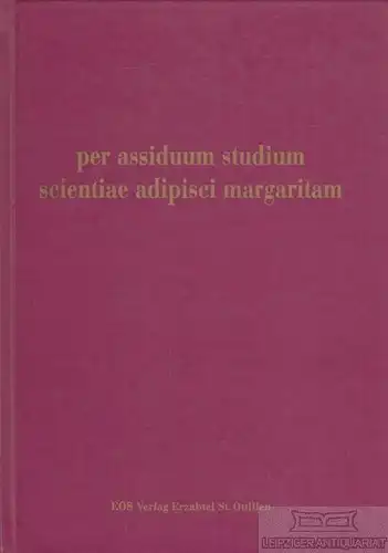 Buch: Per assiduum studium scientiae adipisci margaritam, Amberger, Annelies