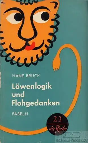 Buch: Löwenlogik und Flohgedanken, Bruck, Hans. Die Reihe, 1959, Aufbau Verlag