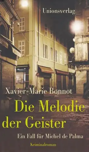 Buch: Die Melodie der Geister, Bonnot, Xavier-Marie. 2015, Unionsverlag