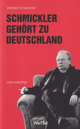 Buch: Schmickler gehört zu Deutschland, Schmickler, Wilfried, 2015, WortArt