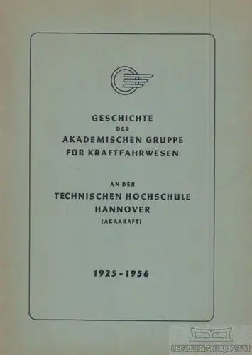 Buch: Geschichte der Akademischen Gruppe für Kraftfahrwesen. 1957