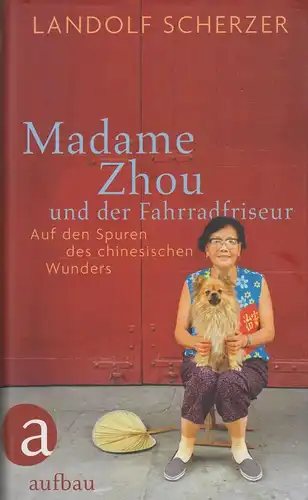 Buch: Madame Zhou und der Fahrradfriseur, Scherzer, Landolf, 2012, Aufbau