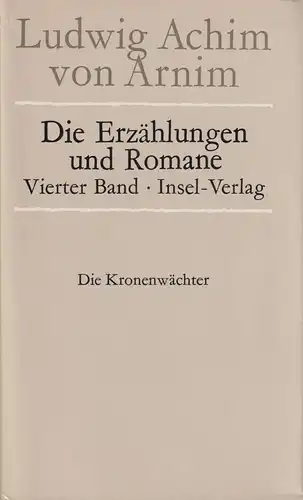Buch: Die Erzählungen und Romane 4, Arnim, Ludwig Achim von. 1984, Insel Verlag