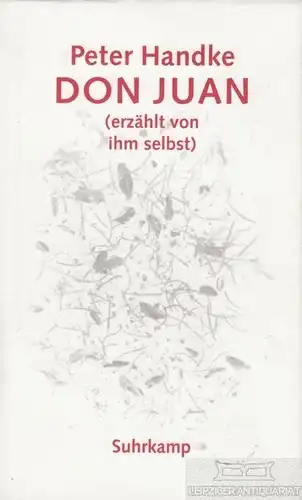 Buch: Don Juan, Handke, Peter. 2004, Suhrkamp Verlag, (erzählt von ihm selbst)