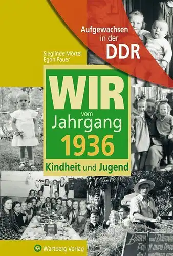 Buch: Aufgewachsen in der DDR - Wir vom Jahrgang 1936, Mörtel, Sieglinde, 2008