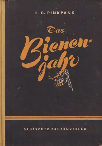 Buch: Das Bienenjahr, Pinkpank, E. G., 1954, Deutscher Bauernverlag, gebraucht