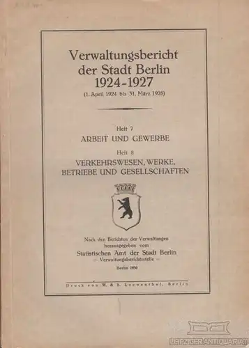 Buch: Verwaltungsbericht der Stadt Berlin 1924-1928. Heft 7 / Heft 8. 1930