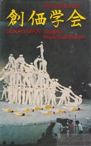 Buch: Sokagakkai Japans neue Buddhisten, Italiaander, Rolf. 1973, gebraucht, gut