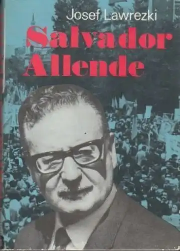 Buch: Salvador Allende, Lawrezki, Josef. 1975, Verlag Neues Leben