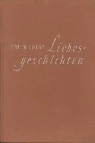 Buch: Liebesgeschichten, Loest, Erich. 1951, Volk und Buch Verlag