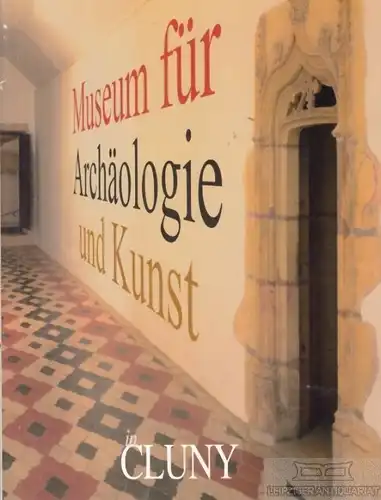 Buch: Führer durch das Museum für Archäologie und Kunst in Cluny, Thoisy. 1998