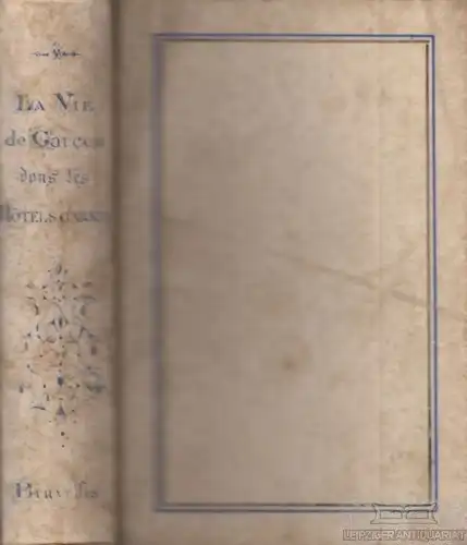 Buch: La vie de garcon dans les hotels garnis de la capitale. 4 in 1 Bände, 1820