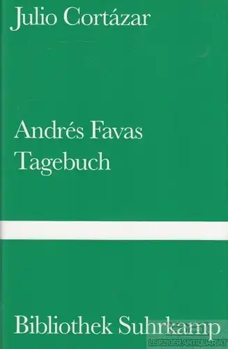 Buch: Andres Favas Tagebuch, Cortazar, Julio. Bibliothek Suhrkamp, 1999