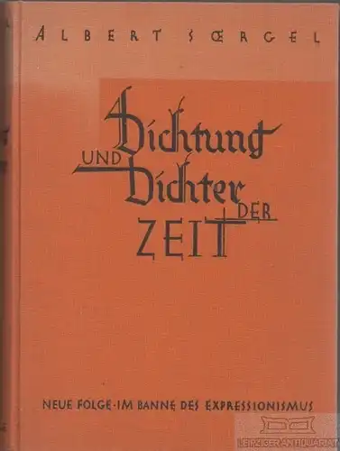 Buch: Dichtung und Dichter der Zeit, Soergel, Albert. 1927, gebraucht, gut