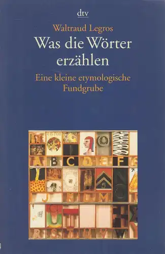Buch: Was die Wörter erzählen. Legros, Waltraud, 2003, dtv, gebraucht, gut