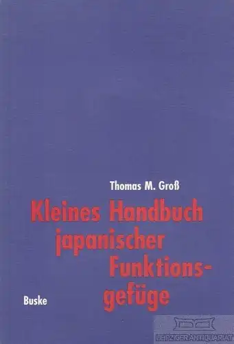 Buch: Kleines Handbuch japanischer Funktionsgefüge, Groß, Thomas M. 1998