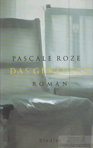 Buch: Das Geräusch, Roze, Pascale. 1998, Kindler Verlag, Roman, gebraucht, gut