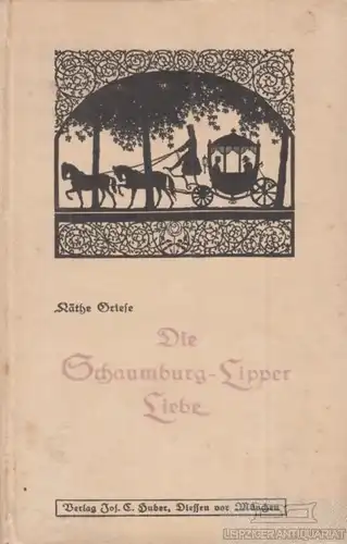 Buch: Die Schaumburg-Lipper Liebe, Griese, Käthe. 1921, Verlag Jos. C. Huber