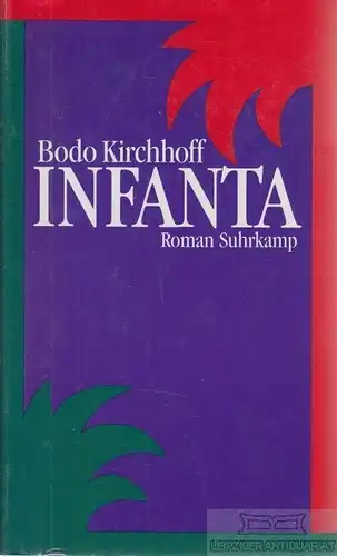 Buch: Infanta, Kirchhoff, Bodo. 1990, Suhrkamp Verlag, Roman, gebraucht, gut
