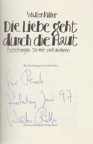 Buch: Die Liebe geht durch die Haut. Ritter, Walter, 1996, Reinhard Verlag, sig