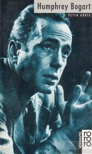 Buch: Humphrey Bogart, Körte, Peter. Rowohlts bildmonographien, rm, rororo, 1992