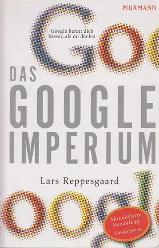 Buch: Das Google-Imperium. Reppesgaard, Lars, 2010, Murmann, gebraucht, gut