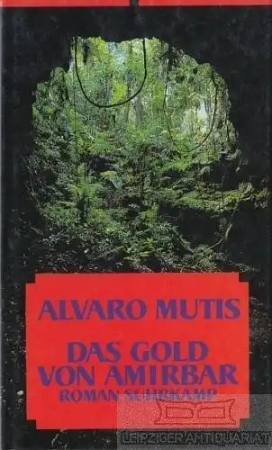 Buch: Das Gold von Amirbar, Mutis, Alvaro. 1995, Suhrkamp Verlag, Roman