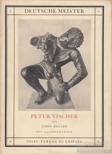 Buch: Peter Vischer der Ältere und seine Werkstatt, Meller, Simon. 1925