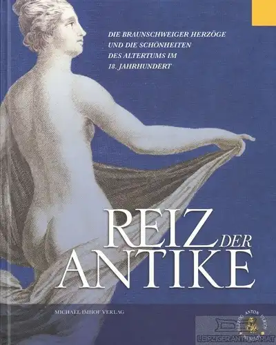 Buch: Reiz der Antike, Bungarten, Gisela / Luckhardt, Jochen. 2008