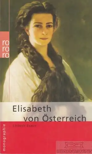 Buch: Elisabeth von Österreich, Lisbeth Exner. Rowohlts Monographien, rm, 2004