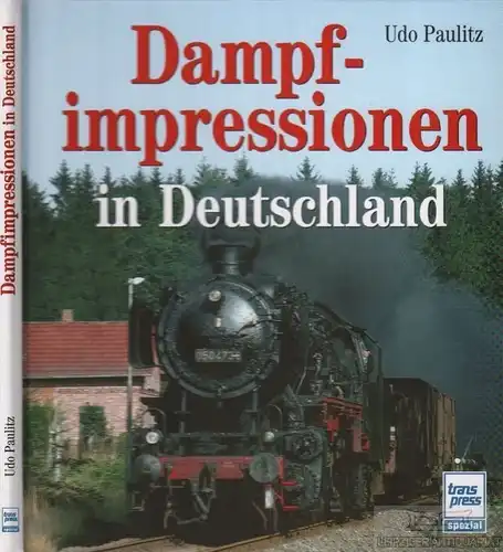 Buch: Dampfimpressionen in Deutschland, Paulitz, Udo. 2002, Transpress Verlag