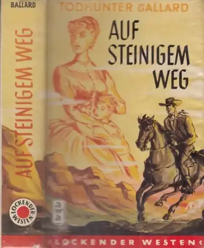 Buch: Auf steinigem Weg, Ballard, Todhunter. Lockender Westen, ca. 1950, Roman