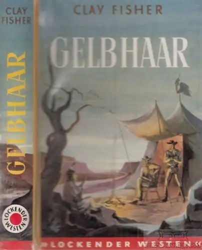 Buch: Gelbhaar, Fisher, Clay. Lockender Westen, ca. 1950, AWA Verlag, Roman