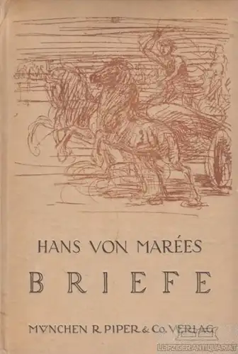 Buch: Briefe, Marees, Hans von. 1920, Piper Verlag, gebraucht, gut