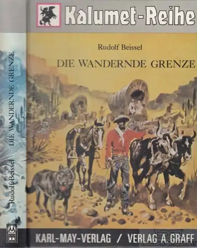 Buch: Die wandernde Grenze, Beissel, Rudolf. Kalumet-Reihe, 1978, gebraucht, gut